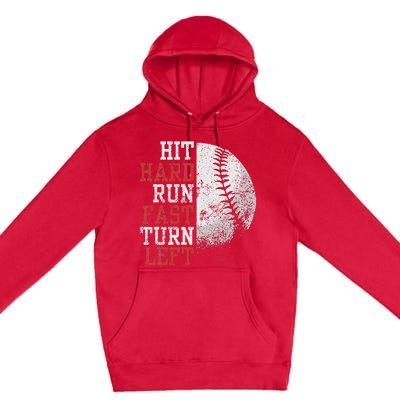 Hit Hard Run Fast Turn Left Funny Baseball Player Fan Premium Pullover Hoodie