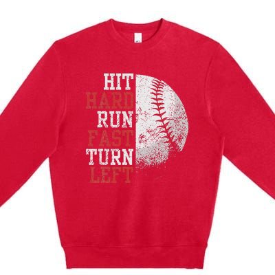 Hit Hard Run Fast Turn Left Funny Baseball Player Fan Premium Crewneck Sweatshirt