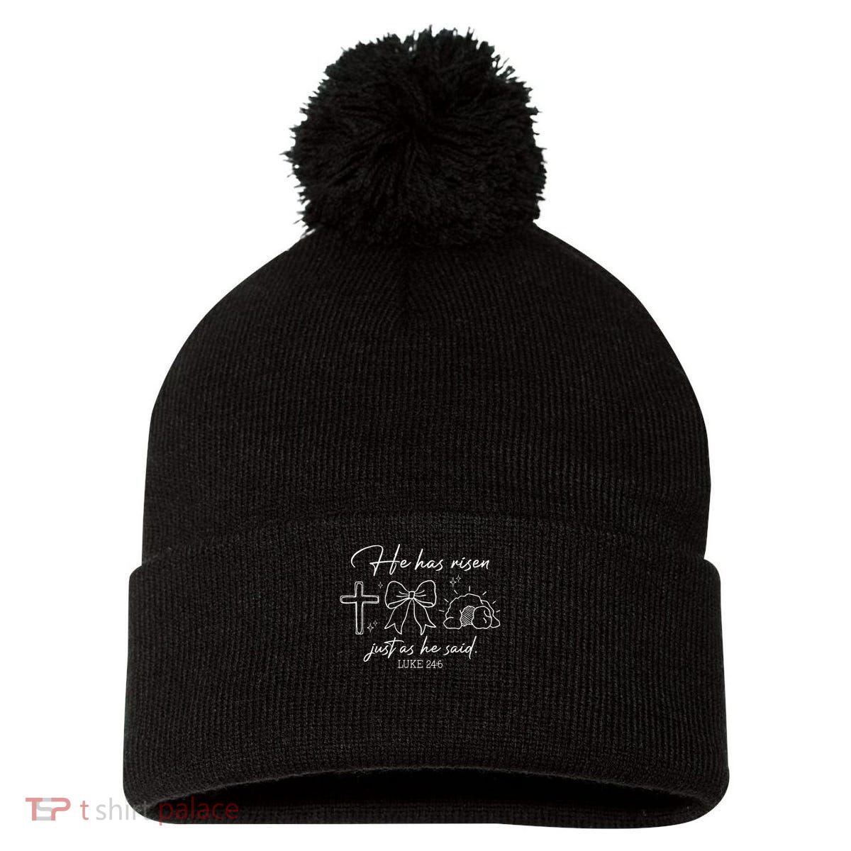 He Has Risen Just As He Said Luke 246 Easter Christian Pom Pom 12in Knit Beanie