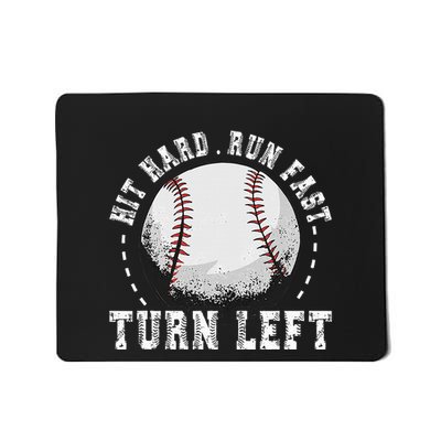 Hit Hard Run Fast Turn Left Baseball Player Mousepad