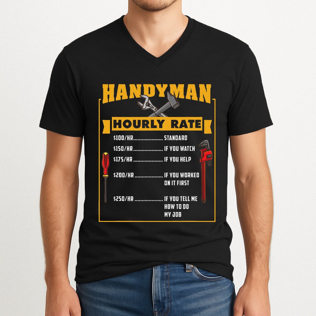 Handyman Hourly Rate Gift For Handyman Dad V-Neck T-Shirt