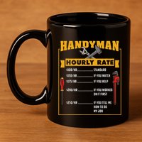 Handyman Hourly Rate Gift For Handyman Dad 11oz C Handle Ceramic Mug