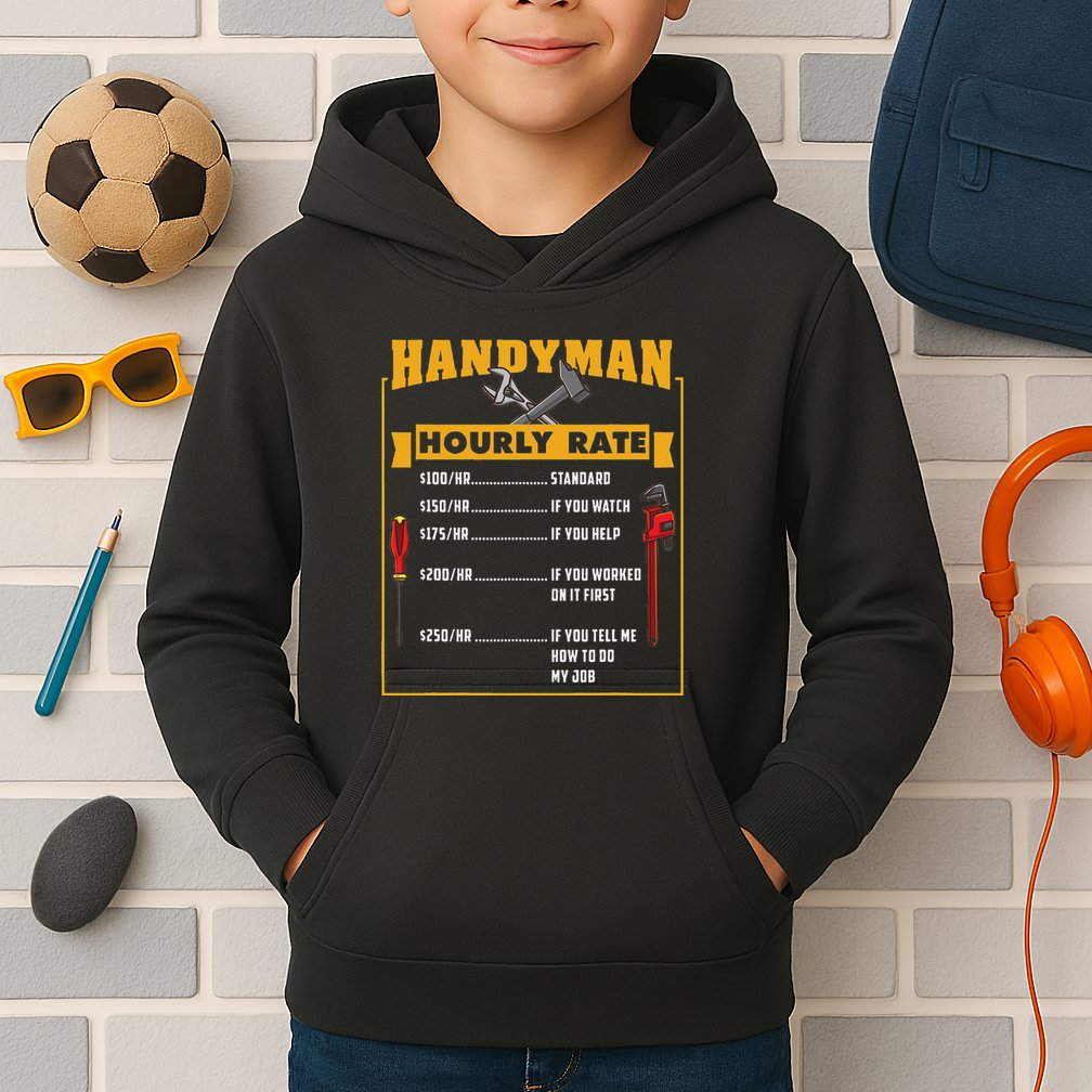 Handyman Hourly Rate Gift For Handyman Dad Kids Hoodie
