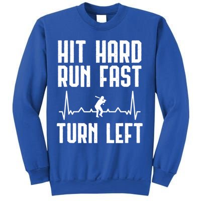 Hit Hard Run Fast Turn Left Baseball Player Technique Cute Gift Sweatshirt