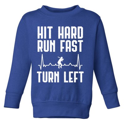 Hit Hard Run Fast Turn Left Baseball Player Technique Cute Gift Toddler Sweatshirt