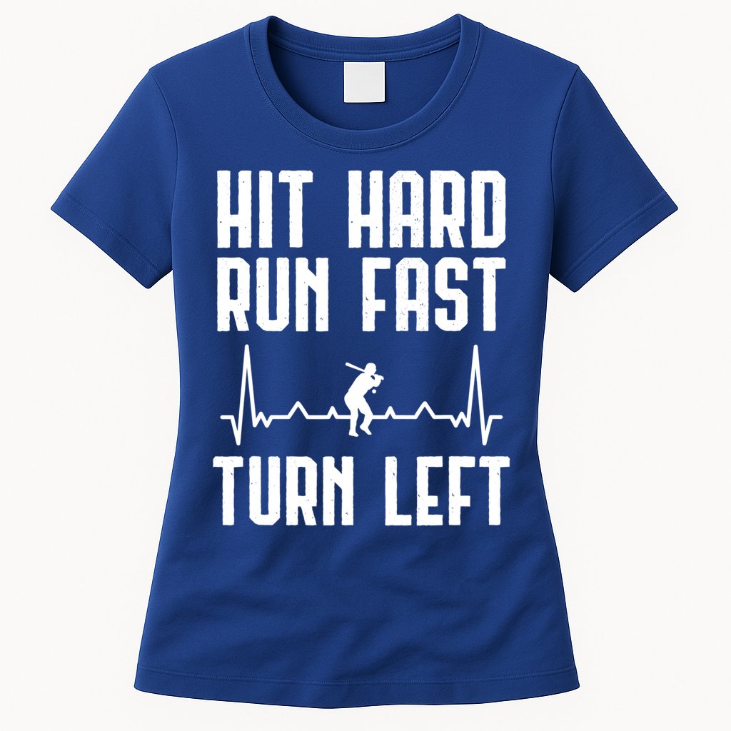 Hit Hard Run Fast Turn Left Baseball Player Technique Cute Gift Womens T-Shirt