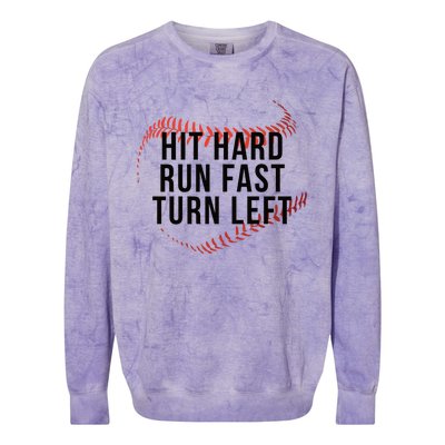 Hit Hard Run Fast Turn Left Baseball Seams Funny Gift Colorblast Crewneck Sweatshirt