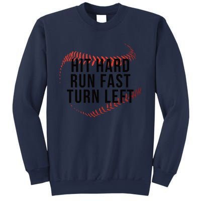 Hit Hard Run Fast Turn Left Baseball Seams Funny Gift Sweatshirt