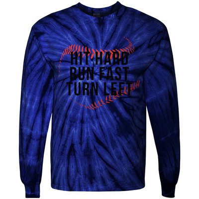 Hit Hard Run Fast Turn Left Baseball Seams Funny Gift Tie-Dye Long Sleeve Shirt