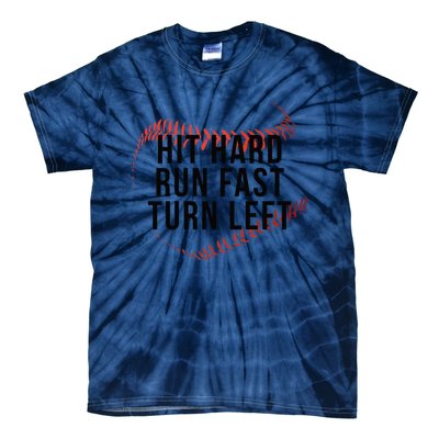 Hit Hard Run Fast Turn Left Baseball Seams Funny Gift Tie-Dye T-Shirt