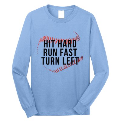 Hit Hard Run Fast Turn Left Baseball Seams Funny Gift Long Sleeve Shirt