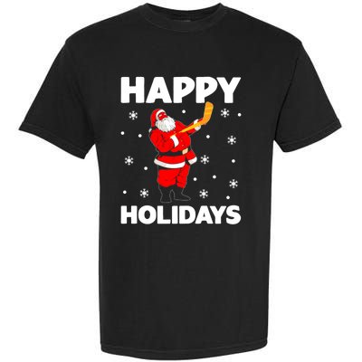 Happy Holidays Santa Ice Hockey Stick Santa Ice Hockey Game Meaningful Gift Garment-Dyed Heavyweight T-Shirt