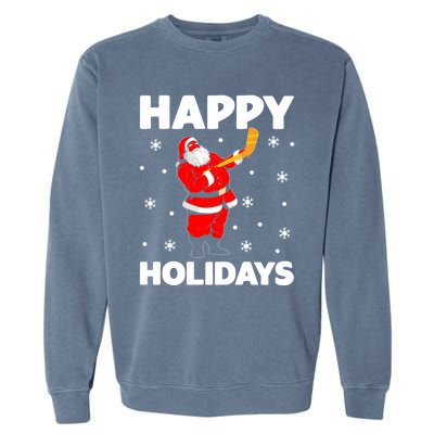 Happy Holidays Santa Ice Hockey Stick Santa Ice Hockey Game Meaningful Gift Garment-Dyed Sweatshirt