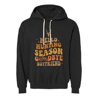 Hello Hunting Season Goodbye Boyfriend Garment-Dyed Fleece Hoodie