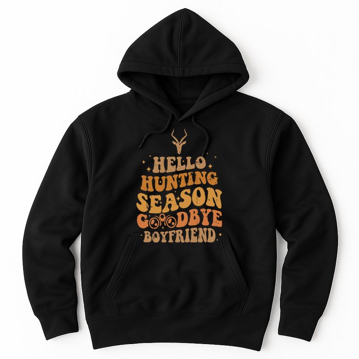 Hello Hunting Season Goodbye Boyfriend Hoodie