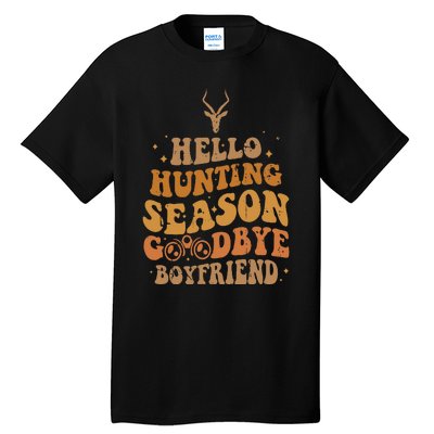 Hello Hunting Season Goodbye Boyfriend Tall T-Shirt