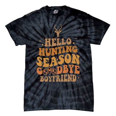 Hello Hunting Season Goodbye Boyfriend Tie-Dye T-Shirt