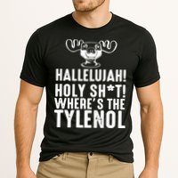 Hallelujah Holy Shit Wheres The Tylenol Cooling Performance Crew T-Shirt