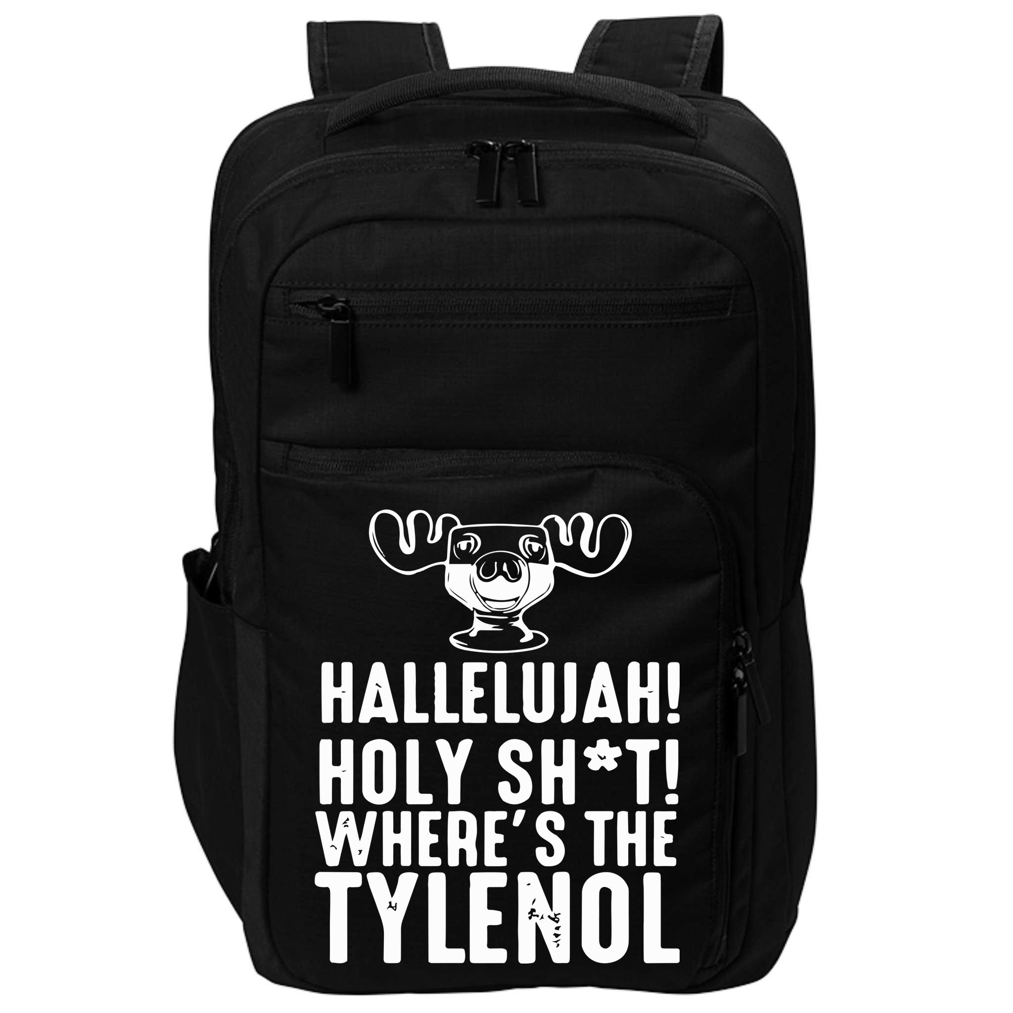 Hallelujah Holy Shit Wheres The Tylenol Impact Tech Backpack