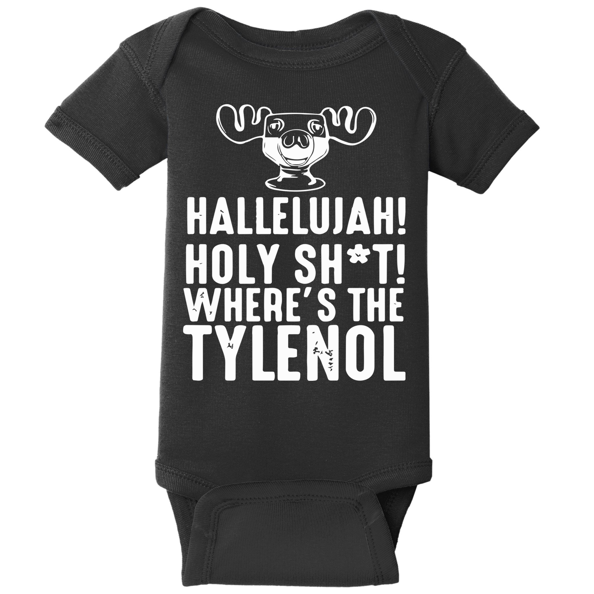 Hallelujah Holy Shit Wheres The Tylenol Baby Bodysuit