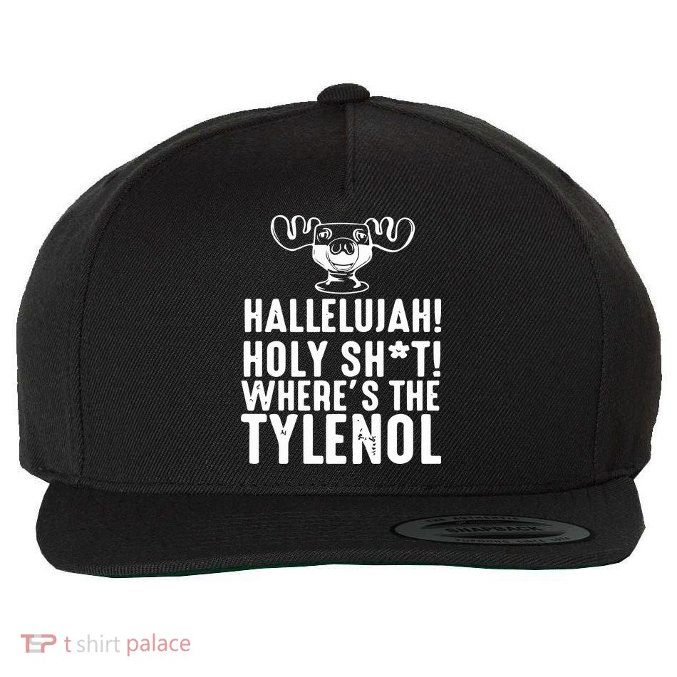 Hallelujah Holy Shit Wheres The Tylenol Wool Snapback Cap