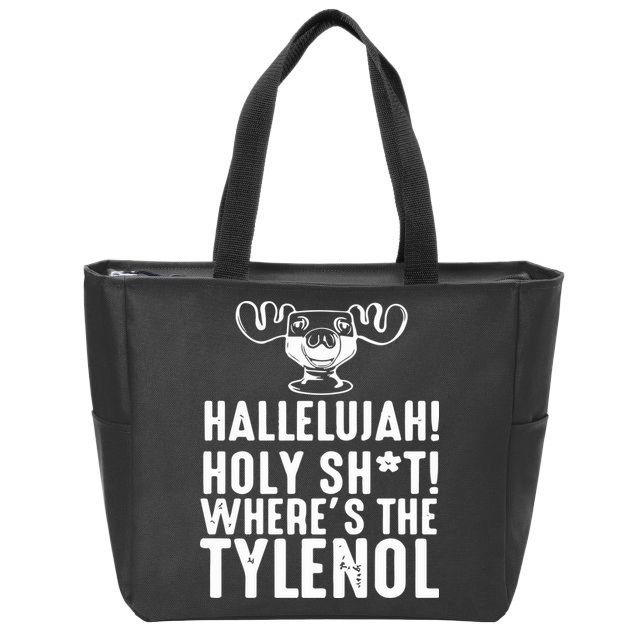Hallelujah Holy Shit Wheres The Tylenol Zip Tote Bag