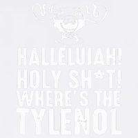 Hallelujah Holy Shit Wheres The Tylenol Garment-Dyed Sweatshirt