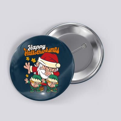 Happy Hallotthanksmas Santa And His Elves Button