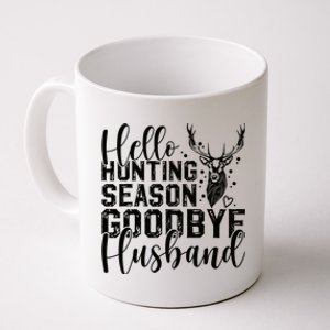 Hello Hunting Season Goodbye Husband Deer Hunting Season Coffee Mug