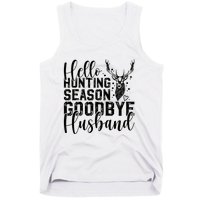 Hello Hunting Season Goodbye Husband Deer Hunting Season Tank Top