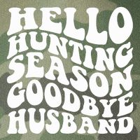 Hello Hunting Season Goodbye Husband Legacy Tie Dye Trucker Hat