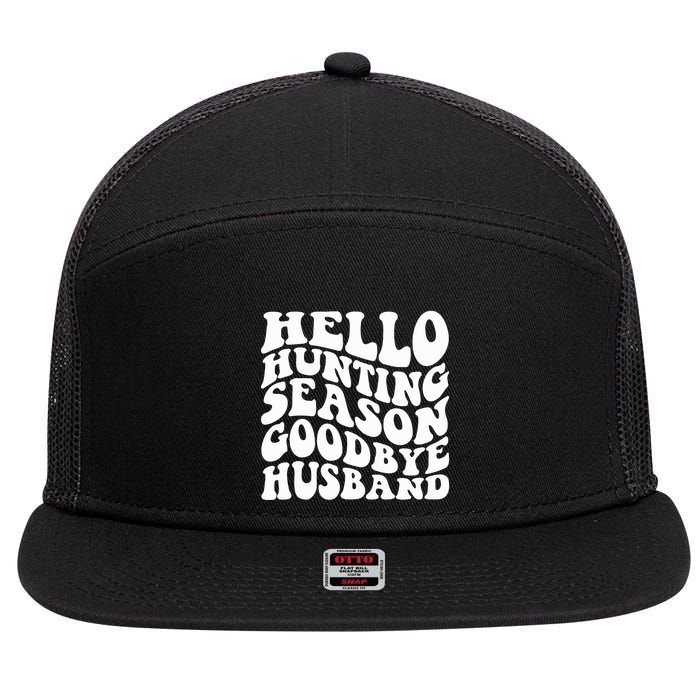 Hello Hunting Season Goodbye Husband 7 Panel Mesh Trucker Snapback Hat