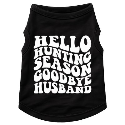 Hello Hunting Season Goodbye Husband Doggie Tank