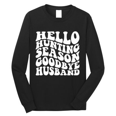 Hello Hunting Season Goodbye Husband Long Sleeve Shirt