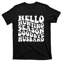 Hello Hunting Season Goodbye Husband T-Shirt