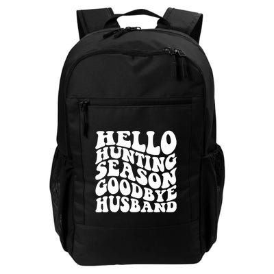Hello Hunting Season Goodbye Husband Backpack