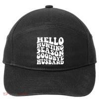Hello Hunting Season Goodbye Husband 7-Panel Snapback Hat