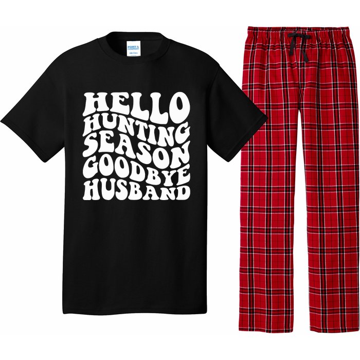 Hello Hunting Season Goodbye Husband Pajama Set