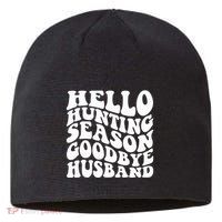 Hello Hunting Season Goodbye Husband Sustainable Beanie