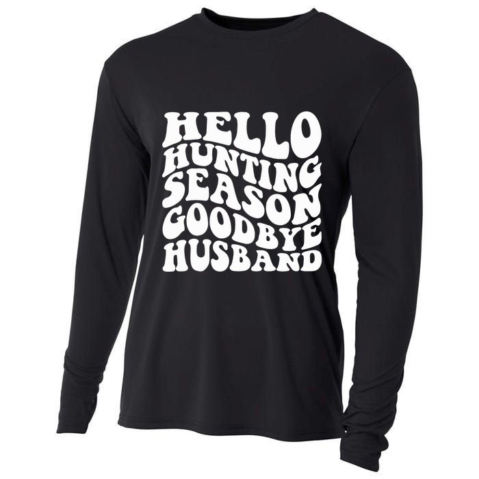 Hello Hunting Season Goodbye Husband Cooling Performance Long Sleeve Crew