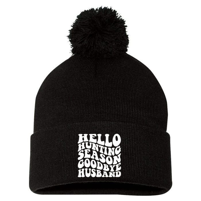 Hello Hunting Season Goodbye Husband Pom Pom 12in Knit Beanie