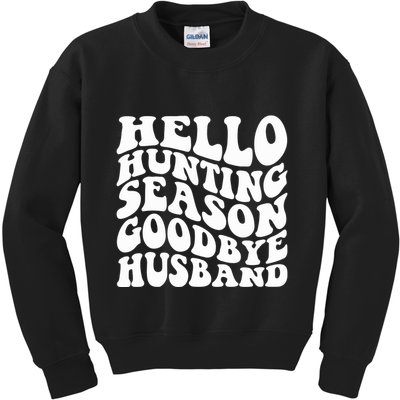 Hello Hunting Season Goodbye Husband Kids Sweatshirt