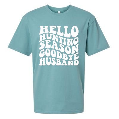 Hello Hunting Season Goodbye Husband Sueded Cloud Jersey T-Shirt