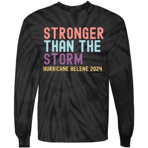 Hurricane Helene Stronger Than The Storm Tie-Dye Long Sleeve Shirt