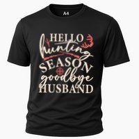 Hello Hunting Season Goodbye Husband Performance Shirt