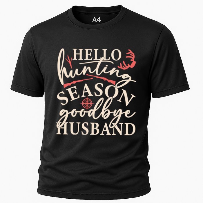 Hello Hunting Season Goodbye Husband Performance Shirt