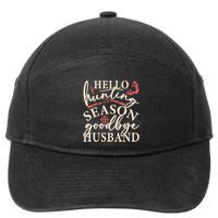 Hello Hunting Season Goodbye Husband 7-Panel Snapback Hat