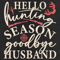 Hello Hunting Season Goodbye Husband Adult Drive Performance Visor