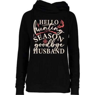 Hello Hunting Season Goodbye Husband Womens Funnel Neck Pullover Hood