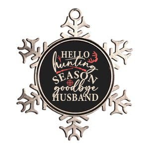 Hello Hunting Season Goodbye Husband Metallic Star Ornament